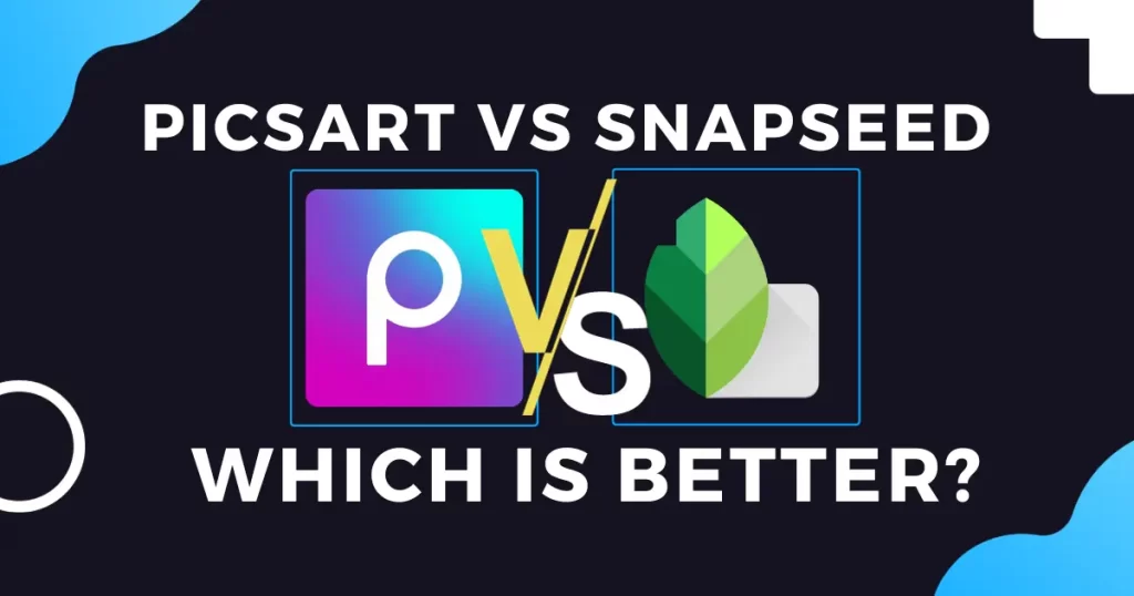 Picsart vs Snapseed thumbnail